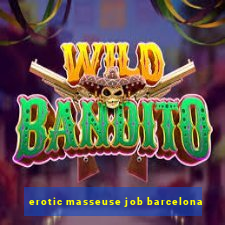 erotic masseuse job barcelona